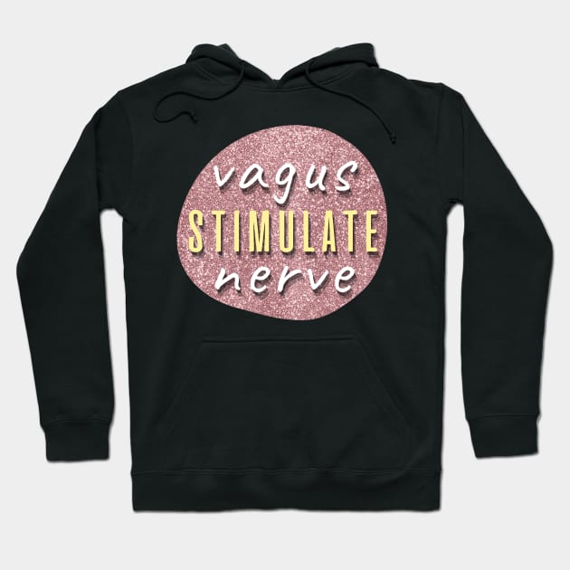 Stimulate Vagus Nerve Hoodie by F-for-Fab